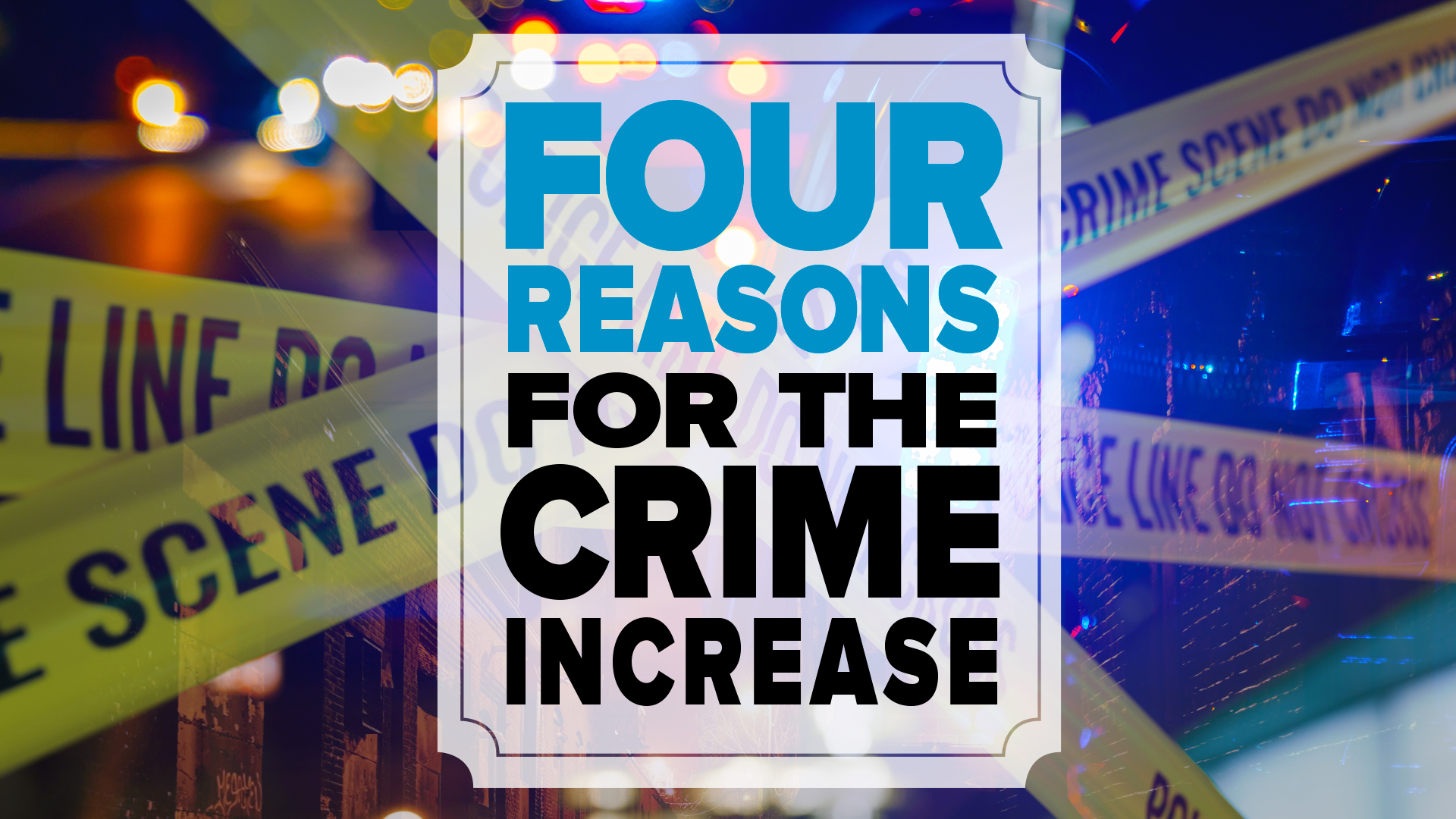 Four Reasons For The Crime Increase | An Official Journal Of The NRA